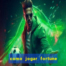 como jogar fortune tiger demo