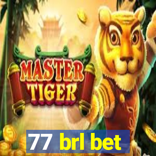 77 brl bet