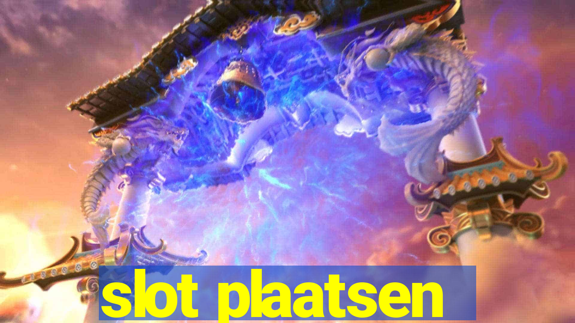 slot plaatsen