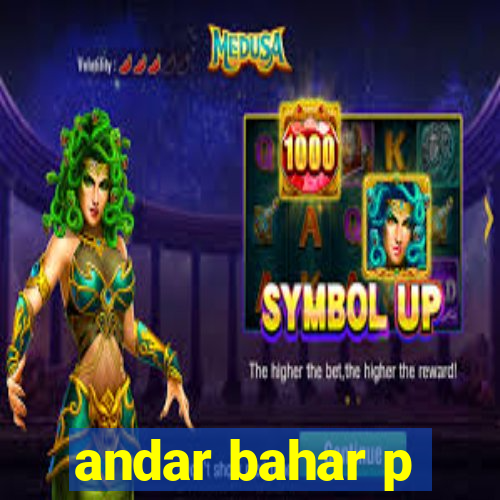 andar bahar p