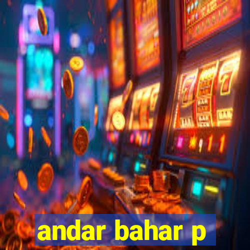 andar bahar p