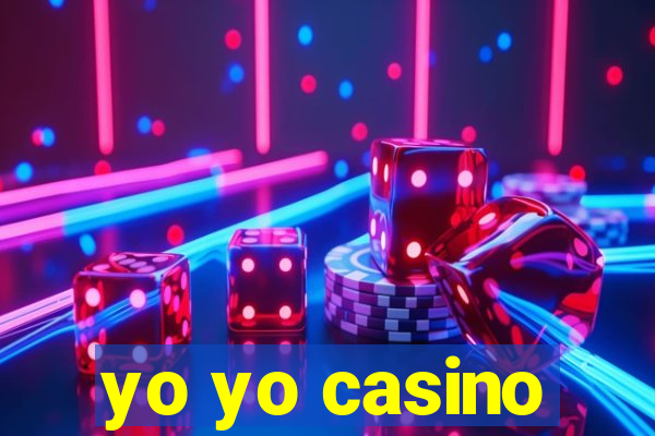 yo yo casino