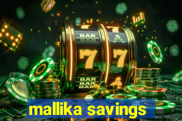 mallika savings