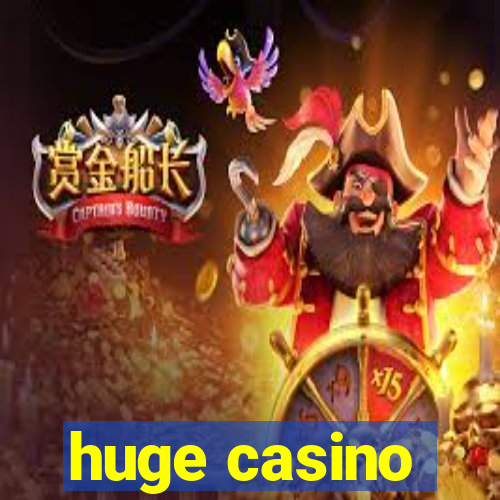 huge casino