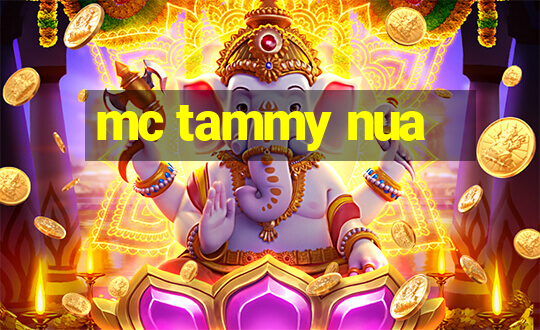 mc tammy nua