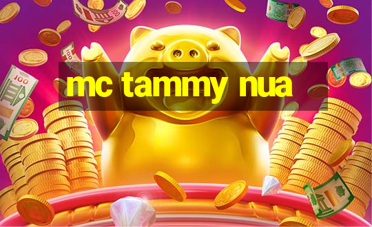 mc tammy nua