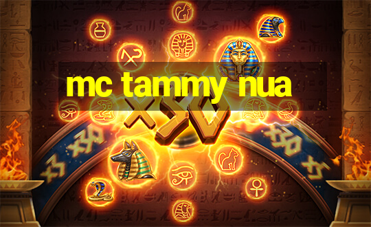 mc tammy nua