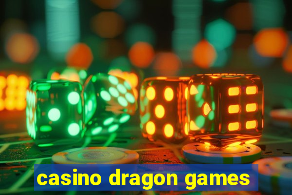 casino dragon games