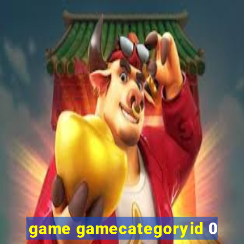 game gamecategoryid 0