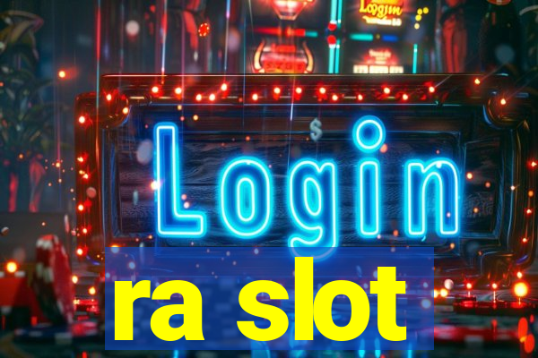 ra slot