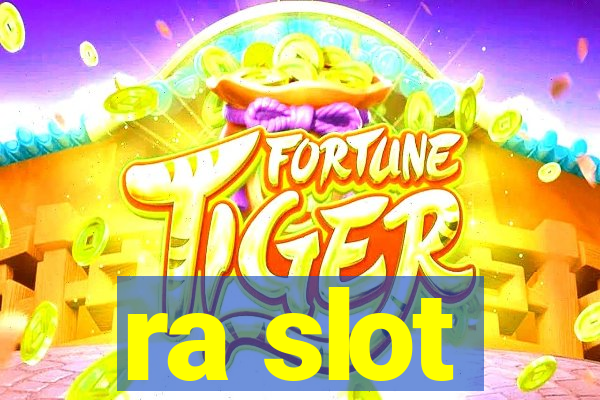 ra slot