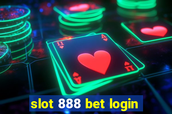 slot 888 bet login