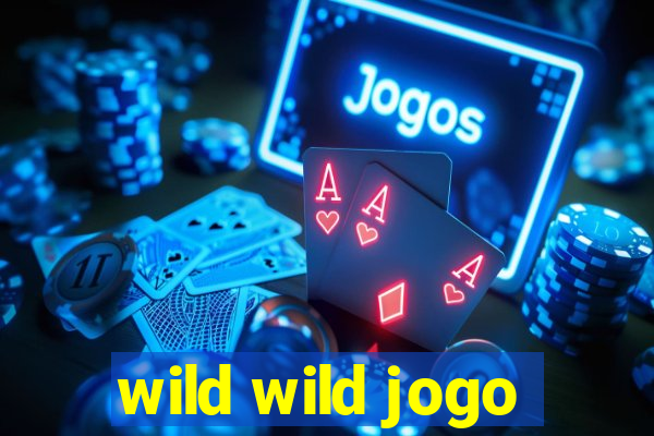 wild wild jogo