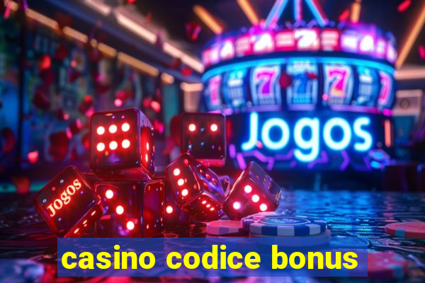 casino codice bonus