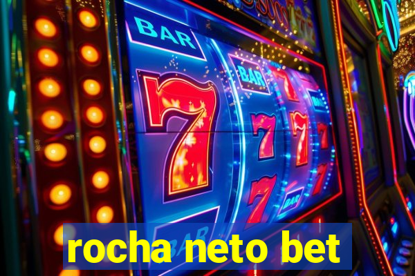 rocha neto bet