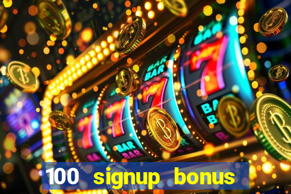 100 signup bonus casino india