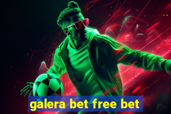 galera bet free bet