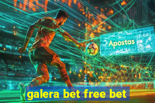 galera bet free bet