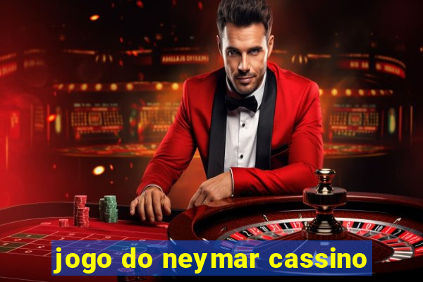 jogo do neymar cassino