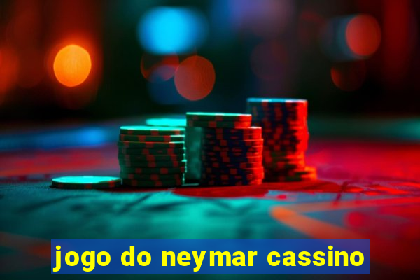 jogo do neymar cassino