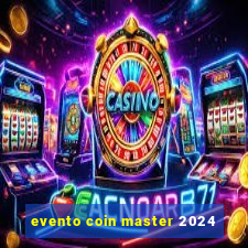 evento coin master 2024