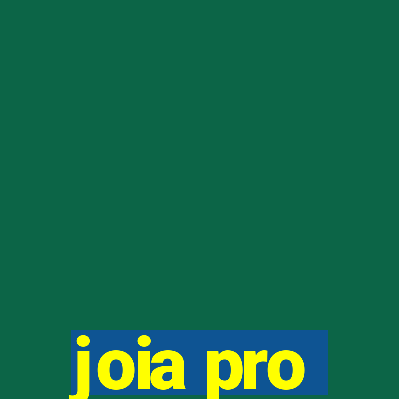 joia pro