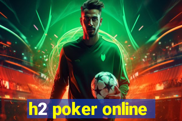 h2 poker online