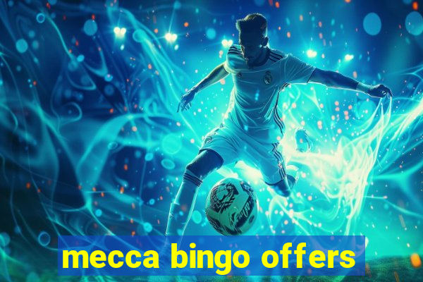 mecca bingo offers