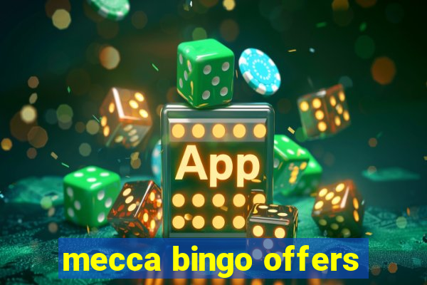 mecca bingo offers