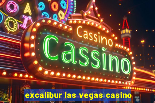 excalibur las vegas casino