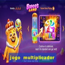 jogo multiplicador de dinheiro