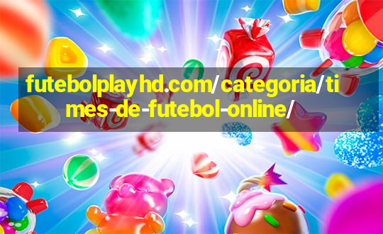 futebolplayhd.com/categoria/times-de-futebol-online/