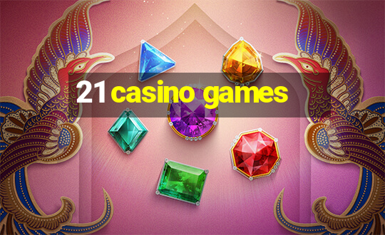 21 casino games