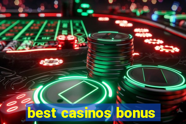 best casinos bonus