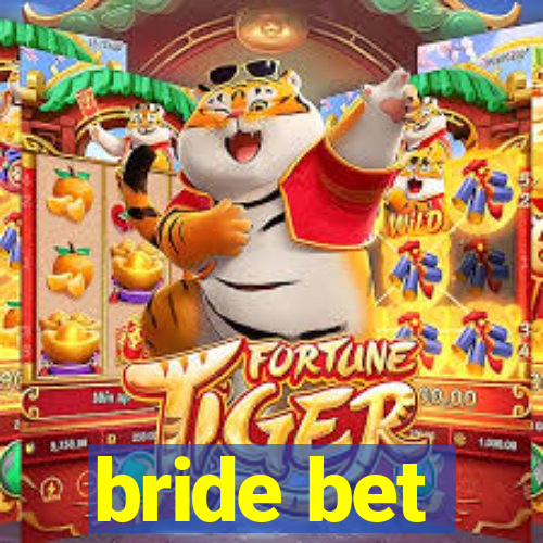 bride bet