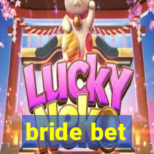 bride bet