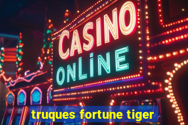 truques fortune tiger