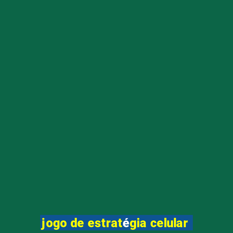 jogo de estratégia celular