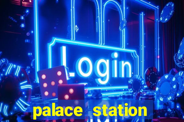 palace station hotel casino