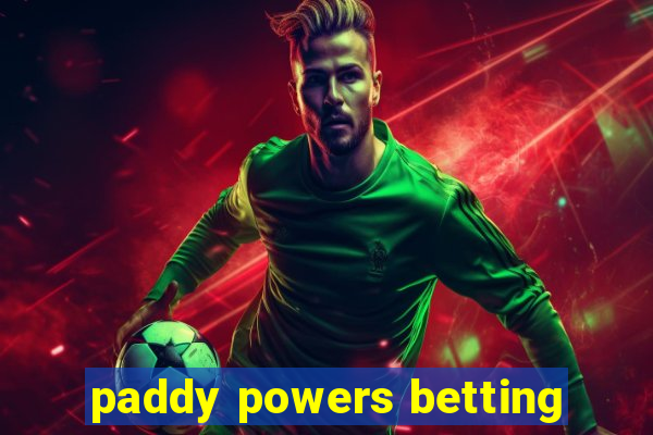 paddy powers betting