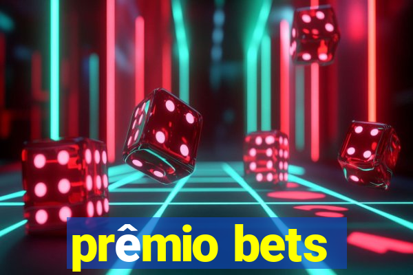 prêmio bets