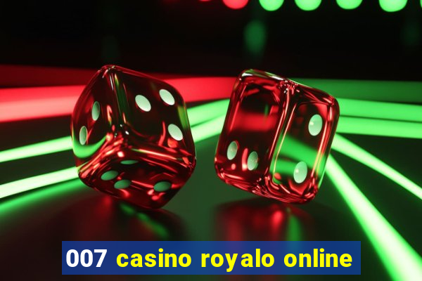 007 casino royalo online