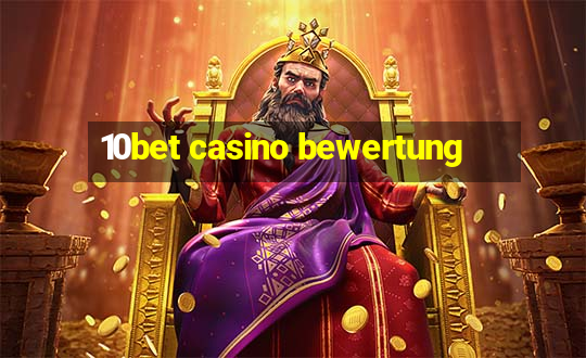 10bet casino bewertung