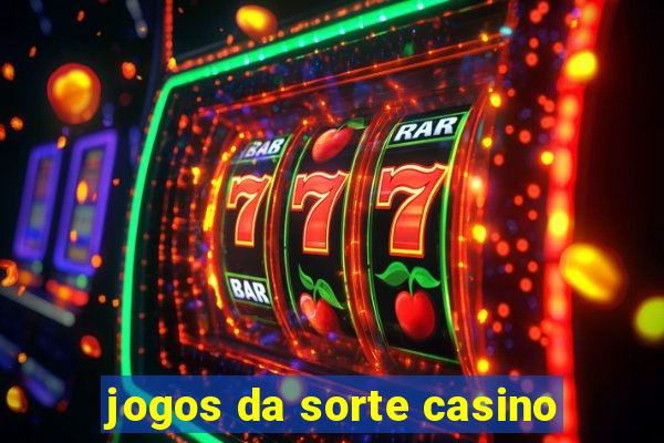 jogos da sorte casino