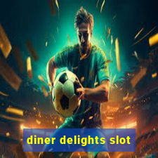 diner delights slot