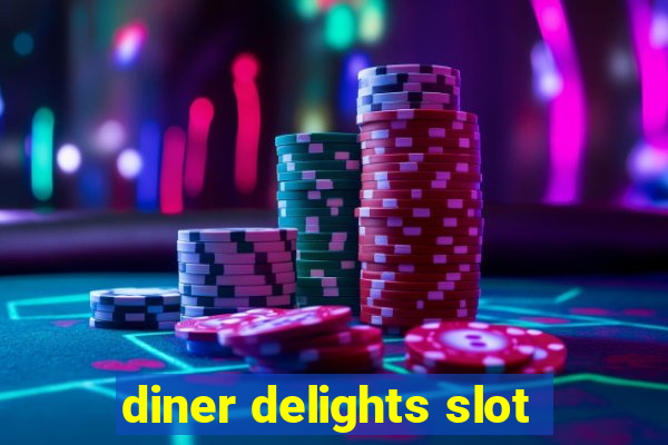 diner delights slot