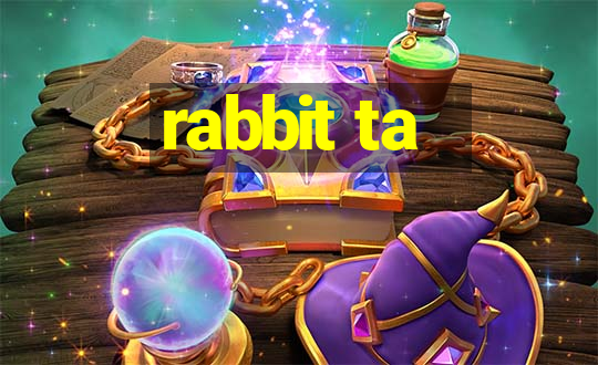 rabbit ta