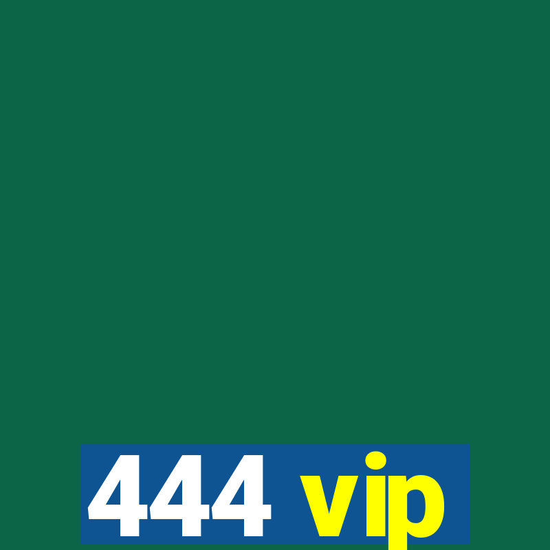 444 vip