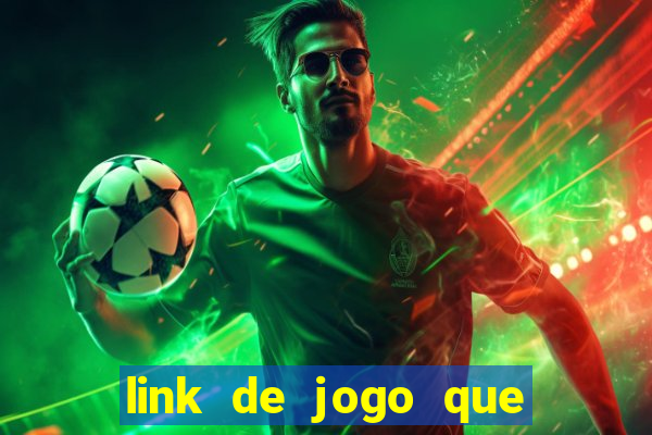 link de jogo que ganha dinheiro