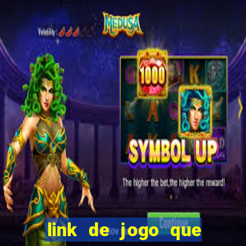 link de jogo que ganha dinheiro